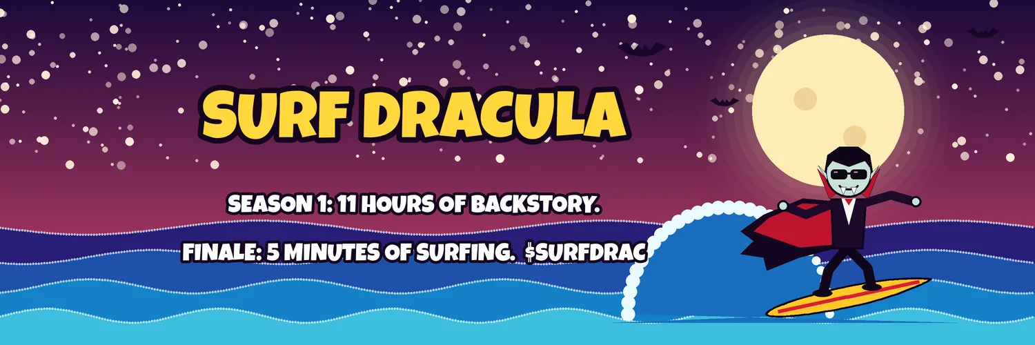 Banner art: Surf Dracula riding a wave under a full moon. Season 1: 11 hours of backstory. Finale: 5 minutes of surfing.